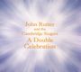 : John Rutter & the Cambridge Singers - A Double Celebration, CD,CD