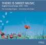 : Cambridge Singers - There Is Sweet Music, CD