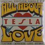 Tesla: All About Love (EP) (Limited Edition), MAX