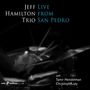 Jeff Hamilton: Live From San Pedro, CD