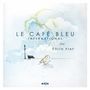 Le Café Bleu International: Plays Edith Piaf, CD