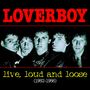 Loverboy: Live, Loud & Loose, CD