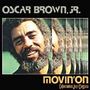 Oscar Brown Jr.: Movin' On, CD