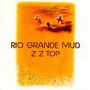 ZZ Top: Rio Grande Mud (180g), LP