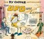 Ry Cooder: The Ry Cooder Anthology: The UFO Has Landed, CD