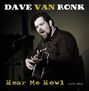 Dave Van Ronk: Hear Me Howl (Live 1964), LP