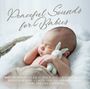 Mozart,W.A./Debussy,C./Grieg.E./Uvm.: Peaceful Sounds for Babies, CD,CD