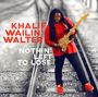 Khalif Wailin' Walter: Nothin' Left To Lose, CD