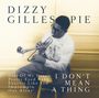 Dizzy Gillespie: I Don't Mean A Thing, CD