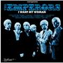 The Emperors: I Want My Woman (Mono), LP