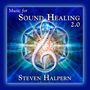 Steven Halpern: Music For Sound Healing 2.0, CD
