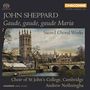 John Sheppard (1515-1560): Geistliche Musik - Gaude, gaude, gaude Maria, SACD