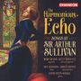 Arthur Sullivan: Lieder - "The Harmonious Echo", CD,CD