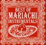 Mariachi Real De San Diego: Best Of Mariachi Instrumentals, CD