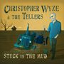 Christopher Wyze & The Tellers: Stuck In The Mud, CD