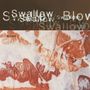 Swallow: Blown (Blow & Blowback), CD