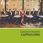 : Salonorchester Cappuccino - Warum hat die Adelheid keinen Abend für mich Zeit?, CD