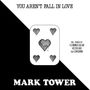 Mark Tower: You Aren't Fall In Love, MAX