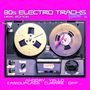 : 80s Electro Tracks: Vinyl Edition Vol. 3, LP