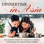 : Dinnertime In Asia, CD,CD