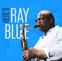 Ray Blue: Here s Ray Blue, CD