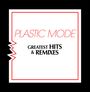 Plastic Mode: Greatest Hits & Remixes, LP