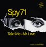 „Spy 71“, „Take Me... Mr. Love“, „Incl. Remixes by Flemming Dalum and A.P. Mono“, schwarze Augen hinter zerrissenem Papier.