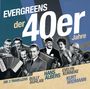 Text: "Evergreens der 40er Jahre" und Namen von Künstlern. Schwarz-weiße Aufnahmen von Musikern mit Instrumenten.