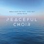 : World Choir for Peace - Peaceful Choir (New Sound of Choral Music), CD