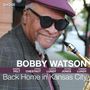 Bobby Watson: Back Home In Kansas City, CD