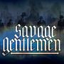Der Text "Savage Gentlemen" in markanter Schrift. Im Hintergrund schemenhafte Silhouetten von Männern in Anzügen und Hüten.