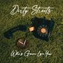 Dirty Streets: Who's Gonna Love You?, LP