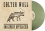 Colter Wall: Imaginary Appalachia (10th Anniversary Edition) (Olive Green Vinyl), LP