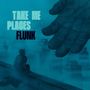 Flunk: Take Me Places, CD