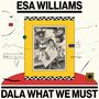 Esa Williams: Dala What We Must, LP