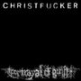 Text oben: "CHRISTFUCKER". Text unten: "portrayal of guilt". Weißer Text auf schwarzem Hintergrund.
