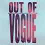 Out Of Vogue: The Welfare Year, LP