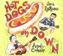 Andy Cohen & Joe La Rose: Hot Dogs On Down, CD
