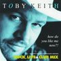 Toby Keith: How Do You Like Me Now, CD