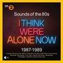 : Sounds Of The 80s: I Think We're Alone Now, CD,CD,CD