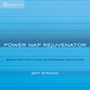 Jeff Strong: Power Nap Rejuvenator: Brain Shift Rhythmic Entrainment Solutions, CD
