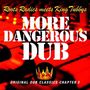 Roots Radics: More Dangerous Dub - Roots Radiacs Meets King Tubby's, CD