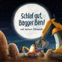: Schlaf gut, Bagger Ben! - und weitere Hörspiele, CD