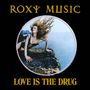Roxy Music: Love Is The Drug (50th Anniversary) (Limited Edition), LP