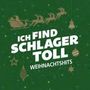Text: "ICH FIND SCHLAGER TOLL WEIHNACHTSHITS". Grüner Hintergrund mit goldener Weihnachtsdeko und einem Schlittenmotiv.