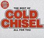 Cold Chisel: The Best Of Cold Chisel: All For You (Limited-Edition), CD