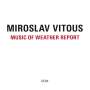 Miroslav Vitous: Music Of Weather Report, CD