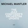 Michael Mantler: The Jazz Composer's Orchestra Update, CD