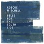 Roscoe Mitchell: Bells For The South Side, CD,CD