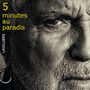 Bernard Lavilliers: 5 Minutes Au Paradis, CD